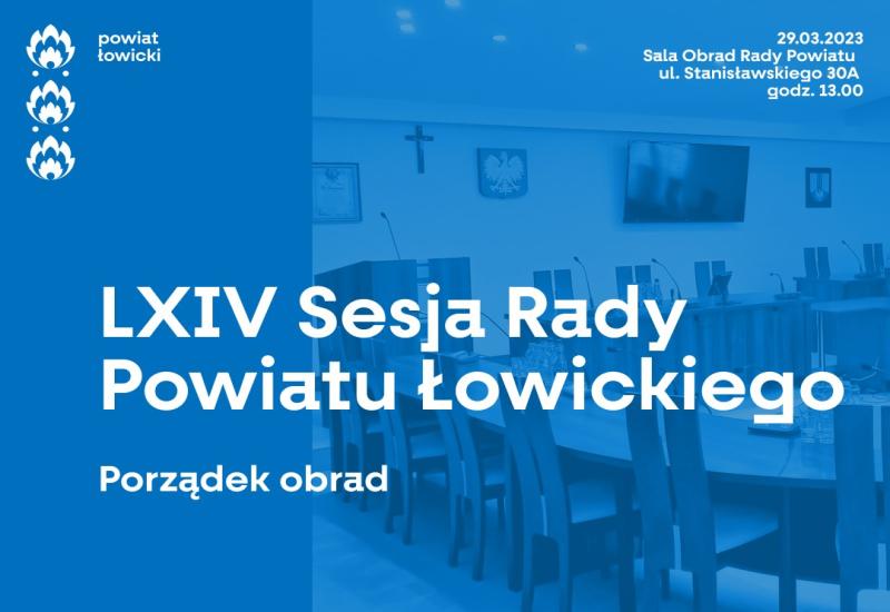 LXIV Sesja Rady Powiatu Łowickiego - Porządek obrad